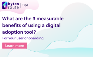 What are the 3 measurable benefits of using a digital adoption tool?